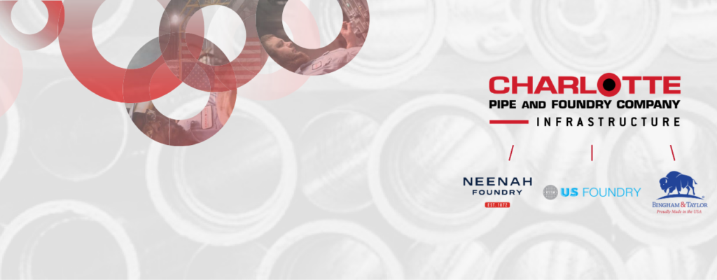 A Stronger Link.Charlotte Pipe and Foundry, Neenah Foundry AlignOperations as Part of a New Commercial Structure